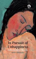 In Pursuit of Unhappiness: Reflections on Suicide