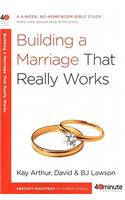 Building a Marriage That Really Works