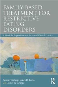 Family Based Treatment for Restrictive Eating Disorders