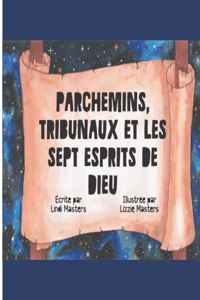 Parchemins, Tribunaux Et Les Sept Esprits De Dieu
