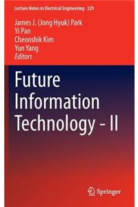 Future Information Technology - II