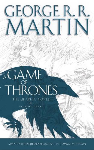 A Game of Thrones: Graphic Novel, Volume Three