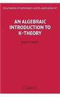 Algebraic Introduction to K-Theory