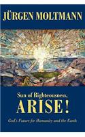 Sun of Righteousness, Arise!