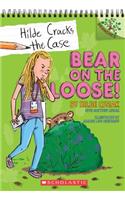 Bear on the Loose!: A Branches Book (Hilde Cracks the Case #2)
