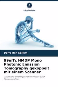 99mTc HMDP Mono Photonic Emission Tomography gekoppelt mit einem Scanner