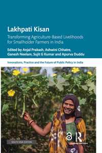 Lakhpati Kisan: Transforming Agriculture-Based Livelihoods for Smallholder Farmers in India