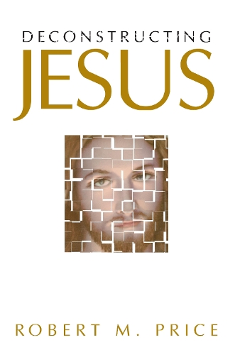 Deconstructing Jesus