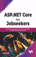 ASP.NET Core for Jobseekers: Build Career in Designing Cross-Platform Web Applications Using Razor and Entity Framework Core