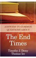 Answers to Common Questions about the End Times