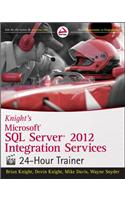 Knight's Microsoft SQL Server 2012 Integration Services 24-Hour Trainer