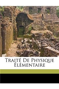 Traité De Physique Élémentaire