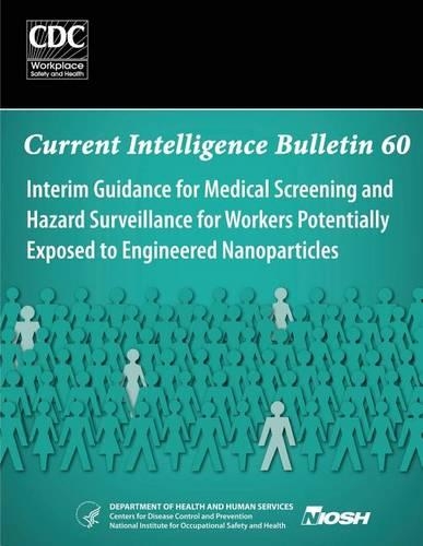 Interim Guidance for Medical Screening and Hazard Surveillance for Workers Potentially Exposed to Engineered Nanoparticles