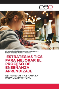 Estrategias Tics Para Mejorar El Proceso de Enseñanza Aprendizaje