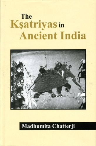The Ksatriya in Ancient India