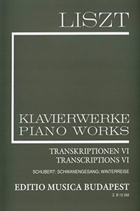 Transcriptions VI Schwanengesang - Winterreise. Lieder von Franz Schubert Volume (II/21)