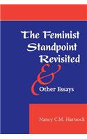 Feminist Standpoint Revisited, and Other Essays