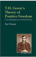 T.H. Green's Theory of Positive Freedom