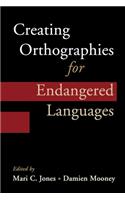 Creating Orthographies for Endangered Languages