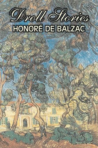 Droll Stories by Honore de Balzac, Fiction, Literary, Historical, Short Stories: (English)