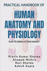 Practical Handbook of Human Anatomy and Physiology : As per PCI syllabus of B.Pharm semester I