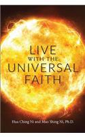 Live with the Universal Faith