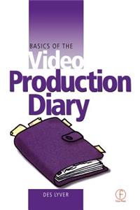 Basics of the Video Production Diary: (Basics of Video S)