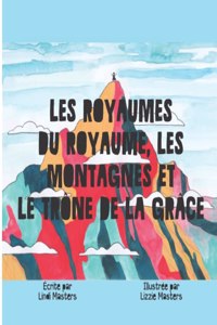Les Royaumes Du Royaume, Les Montagnes Et Le Trône De La Grâce