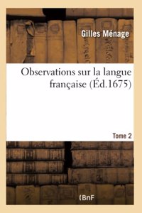 Observations Sur La Langue Française. Tome 2