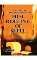 The Complete Technology Book on Hot Rolling of Steel