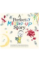 A Perfectly Messed-Up Story