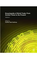 Encyclopedia of World Trade: From Ancient Times to the Present