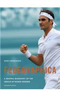 Fedegraphica: A Graphic Biography of the Genius of Roger Federer