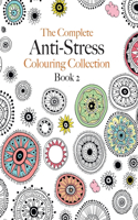 Complete Anti-stress Colouring Collection Book 2