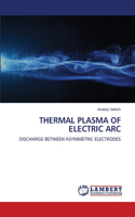 Thermal Plasma of Electric ARC