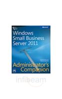 Windows® Small Business Server 2011 Administrator’S Companion