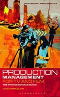 Production Management for TV and Film: The professional's guide (Professional Media Practice)