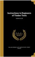 Instructions to Engineers of Timber Tests; Volume no.38