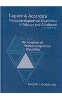 Capute & Accardo's Neurodevelopmental Disabilities in Infancy and Childhood, Volume II: The Spectrum of Neurodevelopmental Disabilities