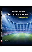 Abrigded Notes on World Cup Football (Revised Edition)