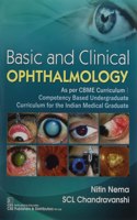 BASIC AND CLINICAL OPHTHALMOLOGY AS PER CMBE CURRICULUM COMPETENCY BASED UNDERGRADUATE CURRICULUM FOR THE INDIAN MEDICAL GRADUATE (PB 2022)