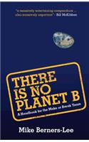 There Is No Planet B