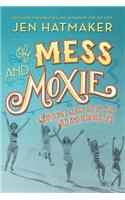 Of Mess and Moxie