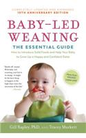 Baby-Led Weaning, Completely Updated and Expande - The Essential Guide - How to Introduce Solid Foods and Help Your Baby to Grow Up a Happy and Co