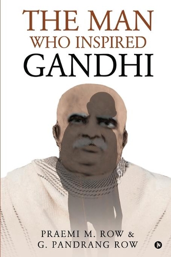 Man Who Inspired Gandhi