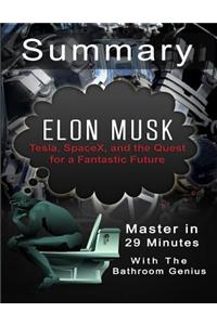 A 29-Minutes Summary of Elon Musk: Tesla, Spacex, and the Quest for a Fantastic Future(English)