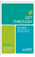 Get Through First FRCR: Questions for the Anatomy Module