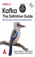 Kafka: The Definitive Guide - Real-Time Data and Stream Processing at Scale, Second Edition (Grayscale Indian Edition)
