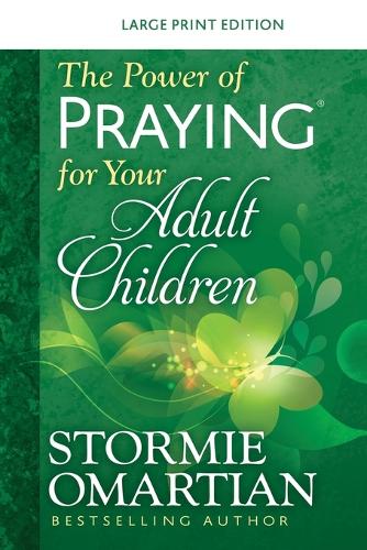 The Power of Praying for your Adult Children Large Print