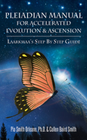 Pleiadian Manual for Accelerated Evolution & Ascension
